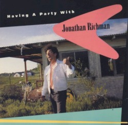 Having a Party With Jonathan Richman