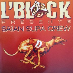 L’Block Présente Saïan Supa Crew