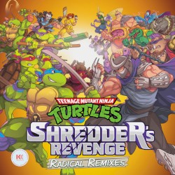 Teenage Mutant Ninja Turtles: Shredder's Revenge - Radical Remixes (Original Game Soundtrack)