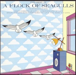 The Best of A Flock of Seagulls
