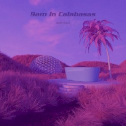 9am in Calabasas (Super Slowed)