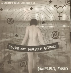 You're Not Yourself Anymore