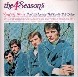 The 4 Seasons Sing Big Hits by Burt Bacharach / Hal David / Bob Dylan