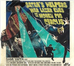 Satan's Helpers, War Lazer Eyes and the Money Pig Circus