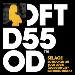 So Hooked on Your Lovin (Gorgon City extended remix)