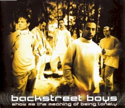 Show Me the Meaning of Being Lonely