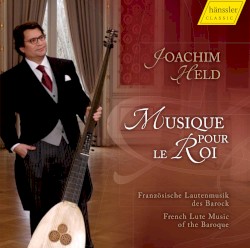 Musique pour le Roi: Französische Lautenmusik des Barock