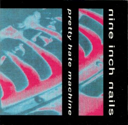 Pretty Hate Machine