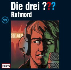 Die drei ??? 99: Rufmord