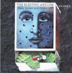 The Electric Asylum Volume 3 (Rare British Acid Freakrock)