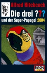 Die drei ??? und der Super-Papagei 2004