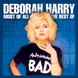 Most of All: The Best of Deborah Harry