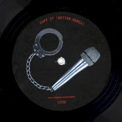 CUFF IT (WETTER REMIX)
