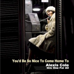 You’d Be So Nice to Come Home To