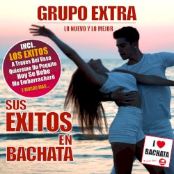 Sus éxitos en bachata: Lo nuevo y lo mejor