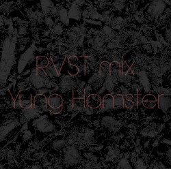 RVST mix #1 by Yung Hamster
