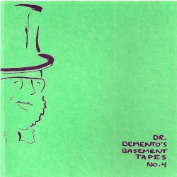 Dr. Demento’s Basement Tapes No. 4
