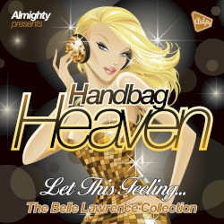 Handbag Heaven: Let This Feeling... (The Belle Lawrence 12" Collection)