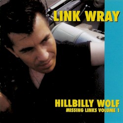 Missing Links, Volume 1: Hillbilly Wolf