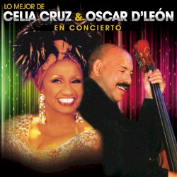 Lo mejor de Celia Cruz & Oscar D'LeĂłn en concierto