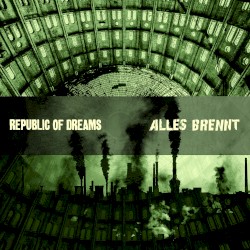 Republic of Dreams / Alles Brennt Split