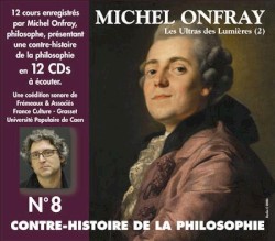 Contre-histoire de la Philosophie, Volume 8 : Les Ultras des Lumières (2)