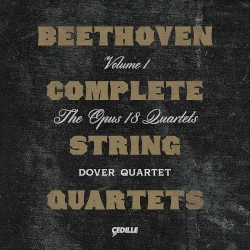 Complete String Quartets, Volume 1: The Opus 18 Quartets