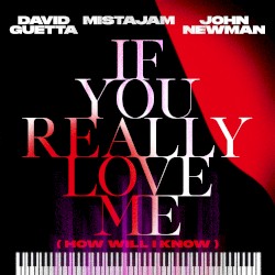 If You Really Love Me (How Will I Know)