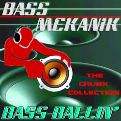 Bass Ballin': The Crunk Collection