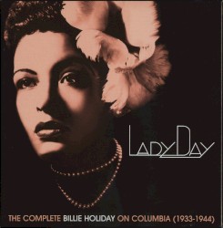 Lady Day: The Complete Billie Holiday on Columbia (1933–1944)