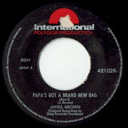 Papa's Got A Brand New Bag (Part I) b/w I Got You (I Feel Good)