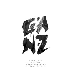 HyperParadise (Flume remix) (Ganz Flip)