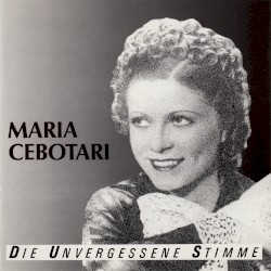 Die unvergessene Stimme: Maria Cebotari – Sopran