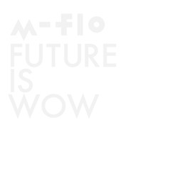 FUTURE IS WOW