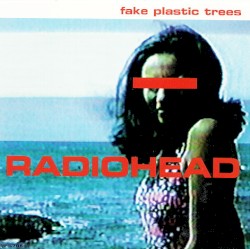 Fake Plastic Trees