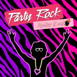 Party Rock Mashup Bomb