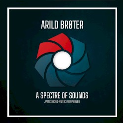 A Spectre Of Sounds: James Bond Music Reimagined