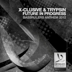 Future in Progress (Bassrulers 2012 Anthem)
