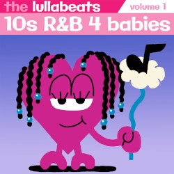 10’s R&B 4 Babies, Vol. 1