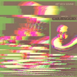 CARAVAGGIO (uNIQUE TECh)