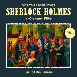 Sherlock Holmes: Die neuen Fälle - Fall 39: Der Tod des Henkers