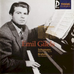 Rachmaninov: Daisies, op. 38/3 / Vocalise, op. 34/14 / Prelude C♯ minor, op. 3 / Prelude B♭ major, op. 23/2 / Prelude G♭ major, op. 23/10 / Prelude B major, op. 32/11 / Prelude G minor, op. 12/5 / Schumann: Klavierstücke, op. 32 / Brahms: Four Ballades, op. 10