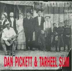 Dan Pickett & Tarheel Slim