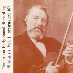 Important Early Sound Recordings: Violinists, Vol. 1