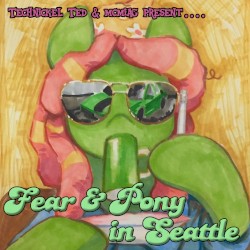 Fear & Pony in Seattle