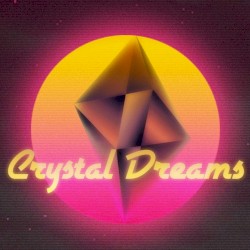 Crystal Dreams