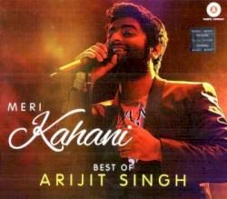 Meri Kahani - Best of Arijit Singh