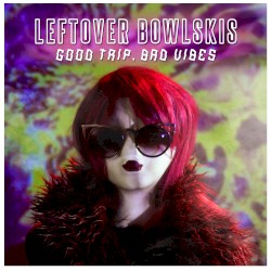 Good Trip, Bad Vibes