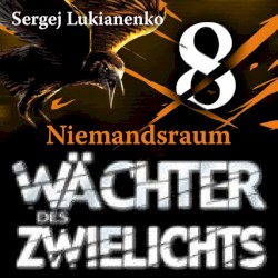 Wächter des Zwielichts: Niemandsraum