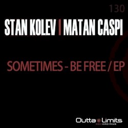 Sometimes / Be Free